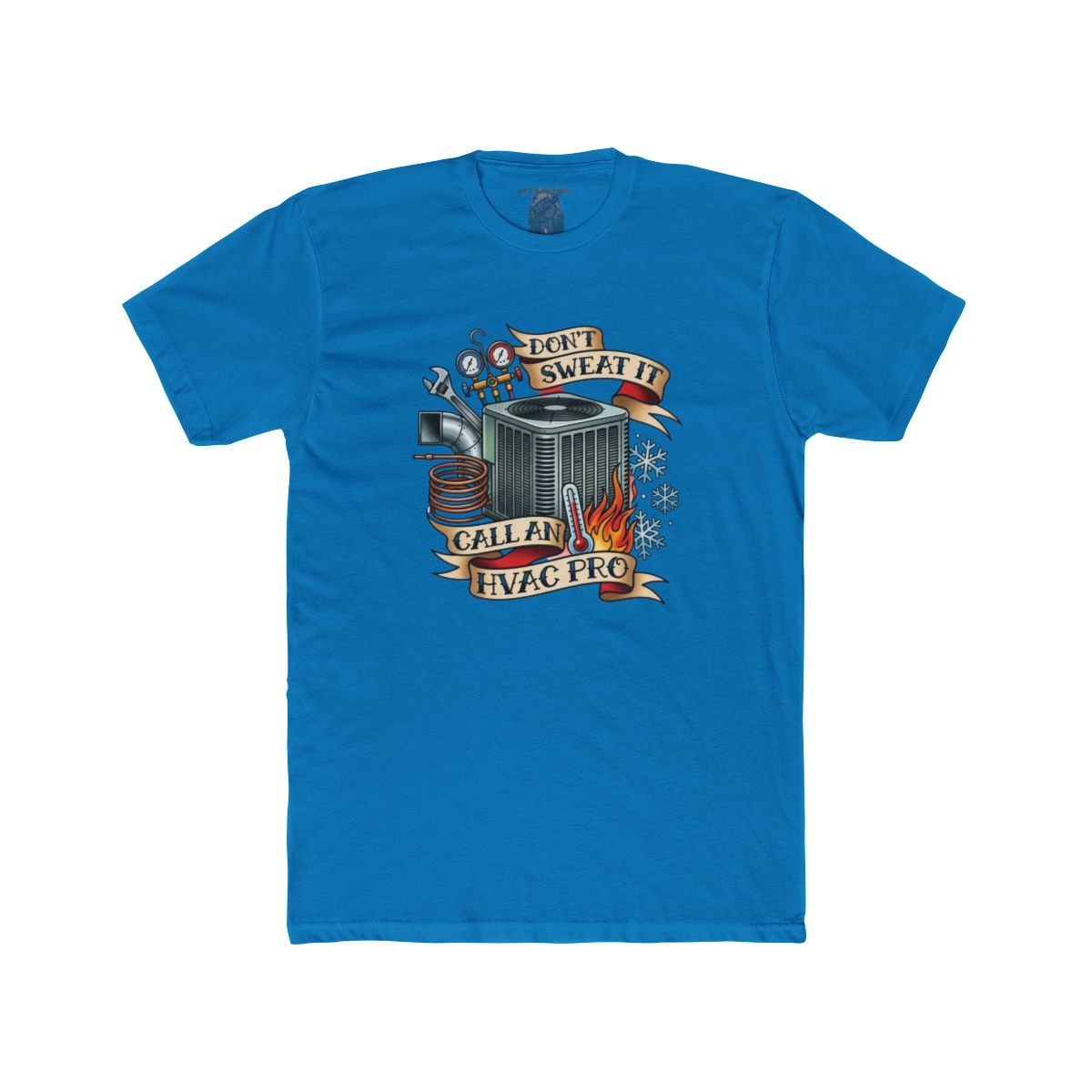 Don’t Sweat It Call An HVAC Pro T-Shirt | HVAC Technician Air Conditioner Design - Image 14