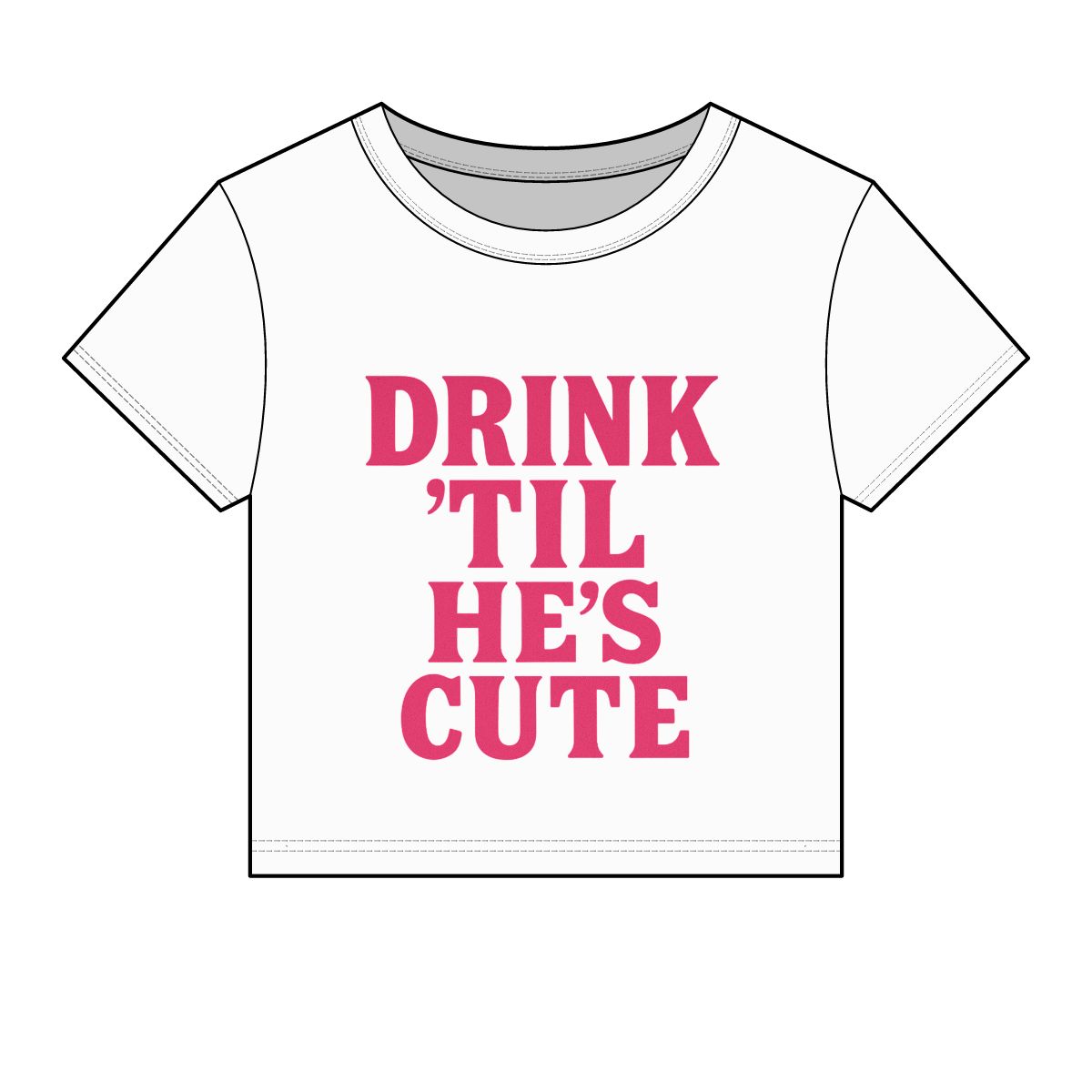 Drink 'Til He's Cute Baby Tee | Funny Slogan Crop Top, Bachelorette Party Shirt - Image 2