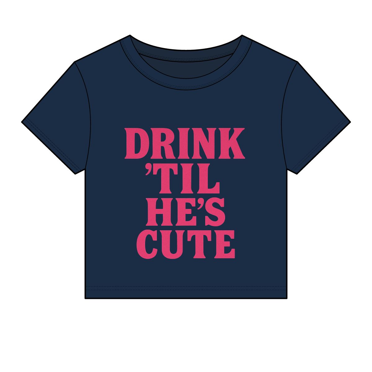 Drink 'Til He's Cute Baby Tee | Funny Slogan Crop Top, Bachelorette Party Shirt - Image 4
