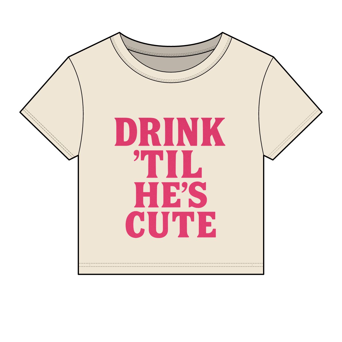Drink 'Til He's Cute Baby Tee | Funny Slogan Crop Top, Bachelorette Party Shirt - Image 5