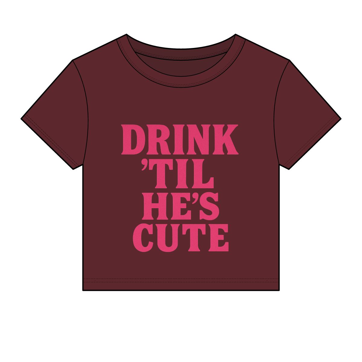 Drink 'Til He's Cute Baby Tee | Funny Slogan Crop Top, Bachelorette Party Shirt - Image 6