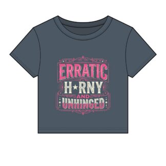 Erratic Horny and Unhinged Baby Tee | Women's Baby Tee