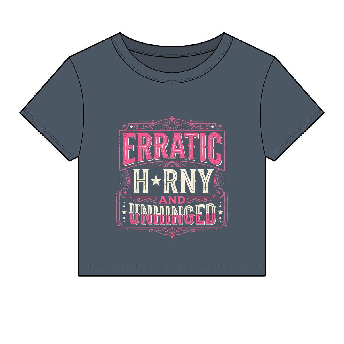 Erratic Horny and Unhinged Baby Tee | Women’s Baby Tee