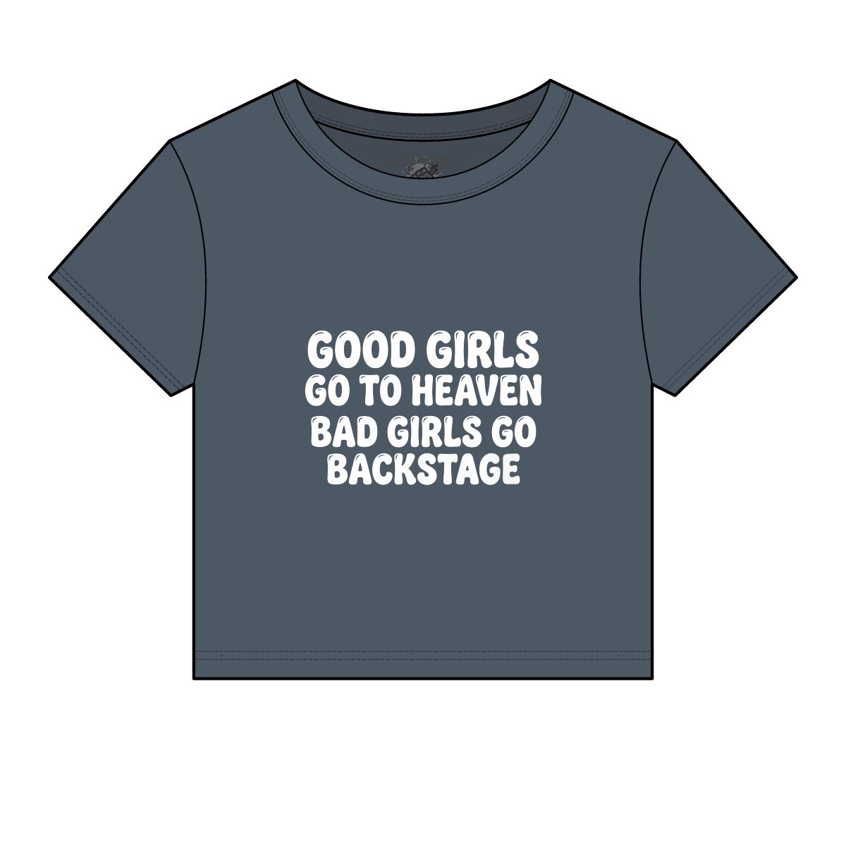 Good Girls Go To Heaven Bad Girls Go Backstage Baby Tee | Graphic Crop Top - Image 12