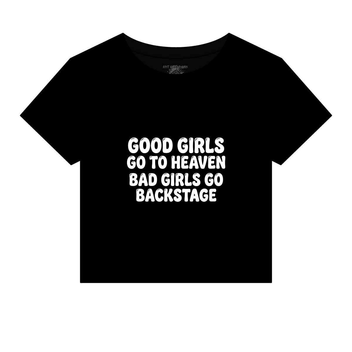 Good Girls Go To Heaven Bad Girls Go Backstage Baby Tee | Graphic Crop Top - Image 4