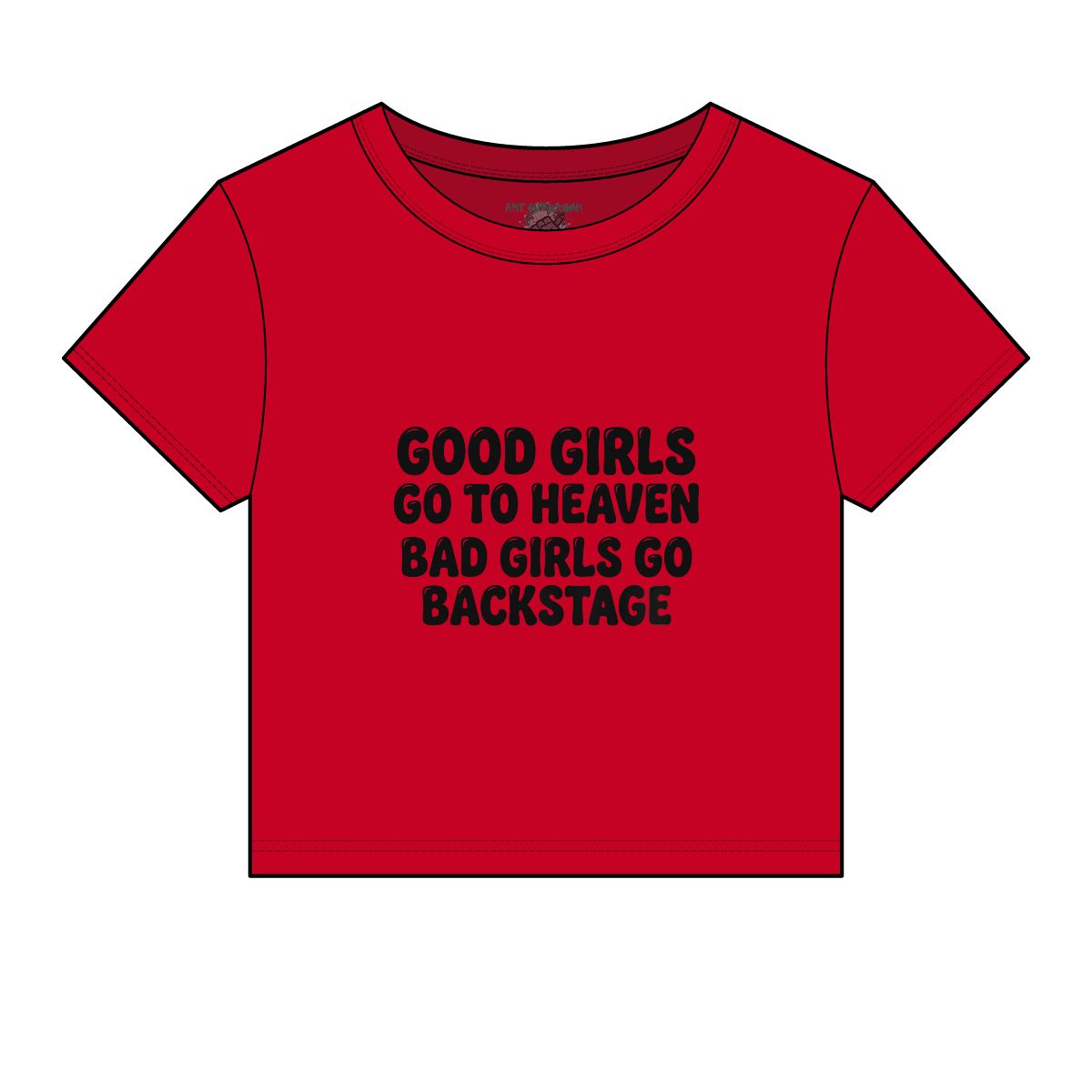 Good Girls Go To Heaven Bad Girls Go Backstage Baby Tee | Graphic Crop Top - Image 11