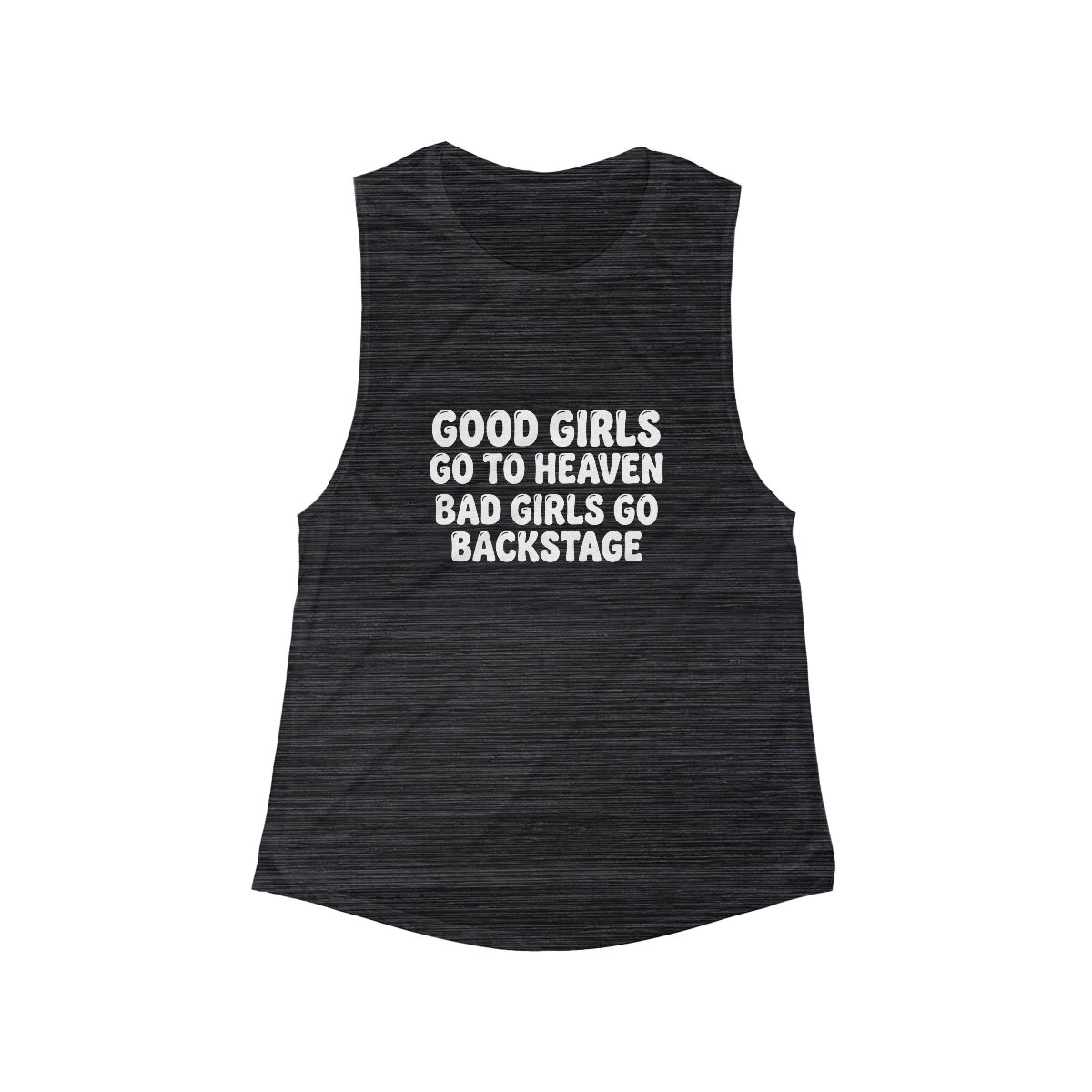 Good Girls Go To Heaven Bad Girls Go Backstage tank top | Music Tee - Image 4