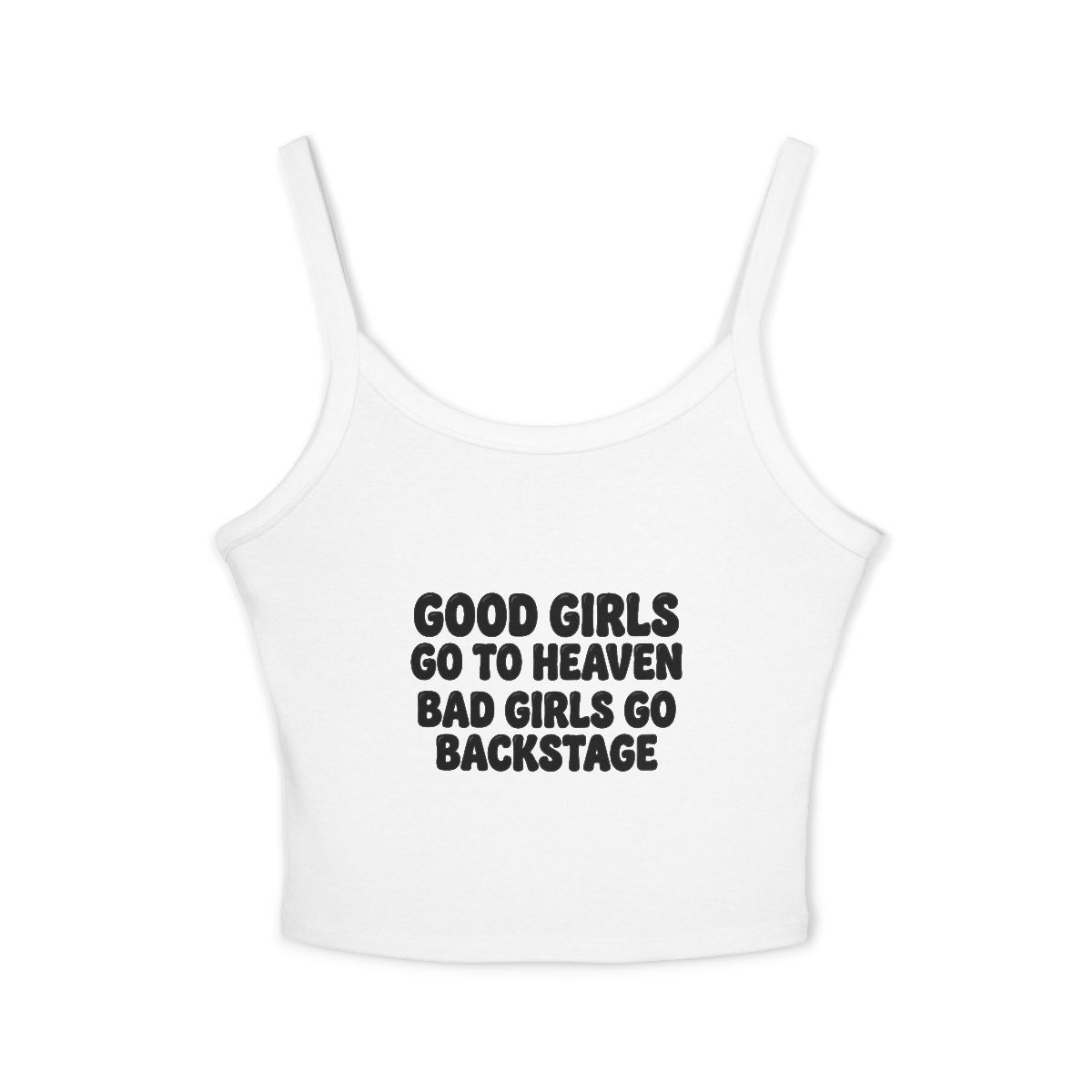 Good Girls Go To Heaven Bad Girls Go Backstage Tank Top | White Spaghetti Strap Crop - Image 8