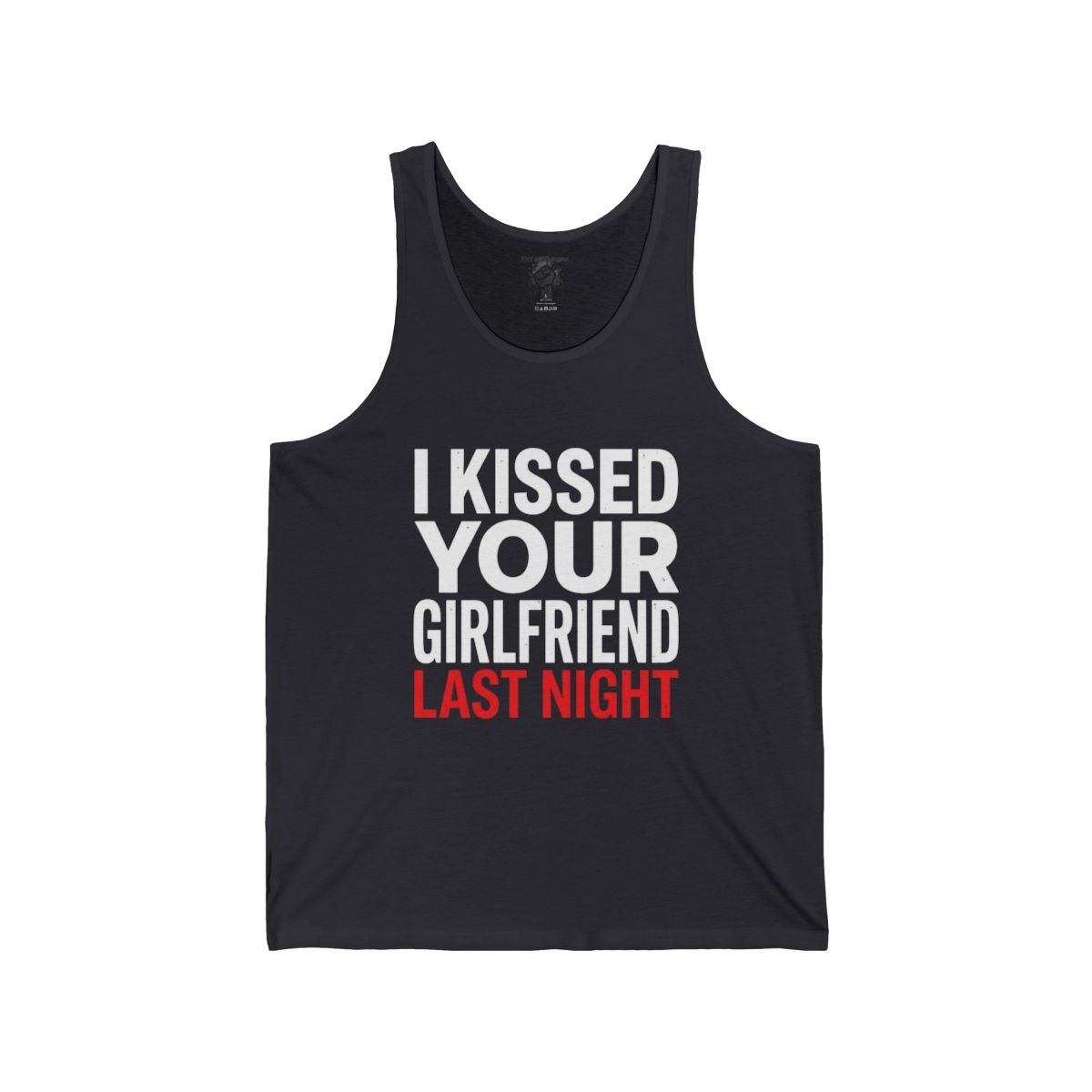 I Kissed Your Girlfriend Last Night Tank Top | Funny Statement Tank - Image 3