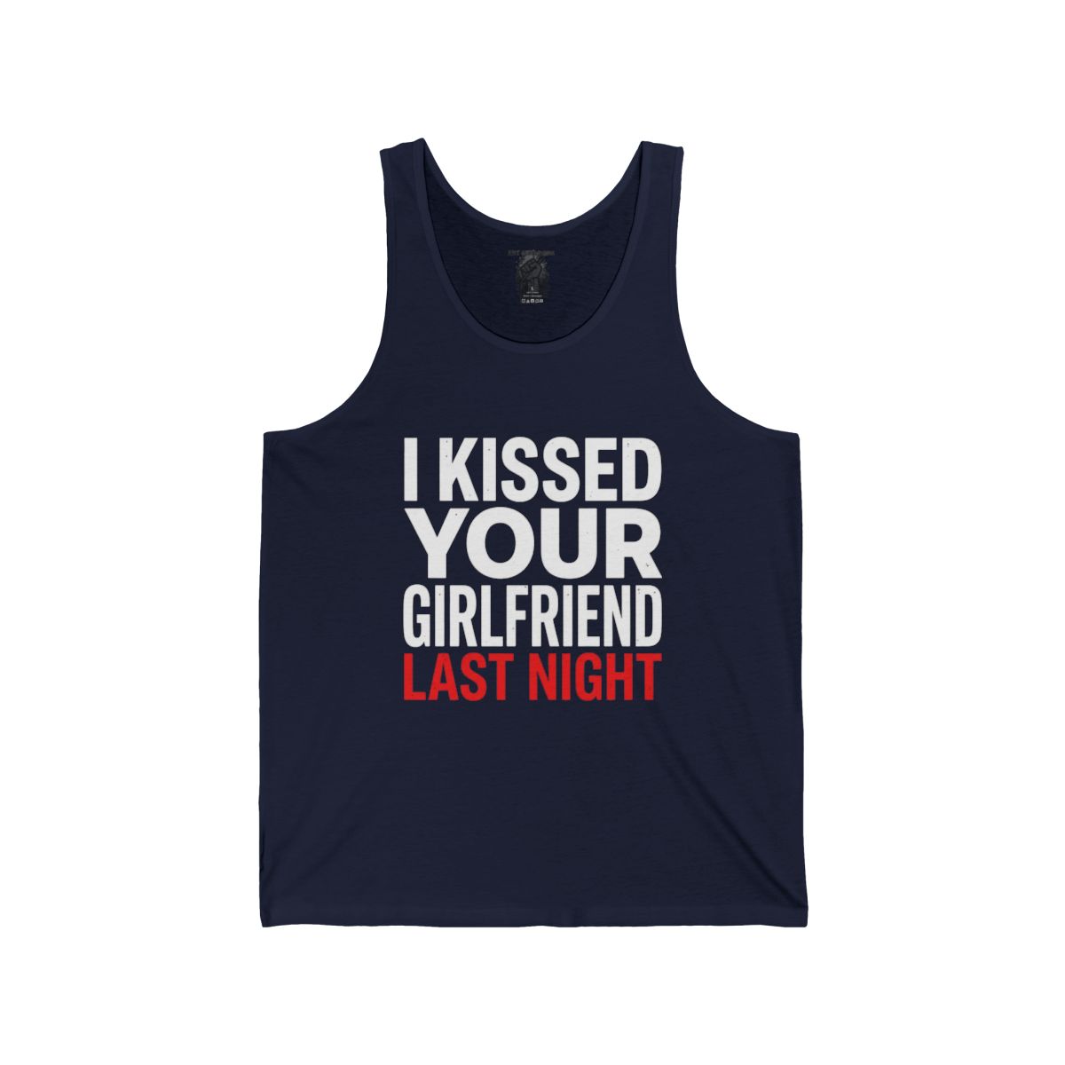 I Kissed Your Girlfriend Last Night Tank Top | Funny Statement Tank - Image 4