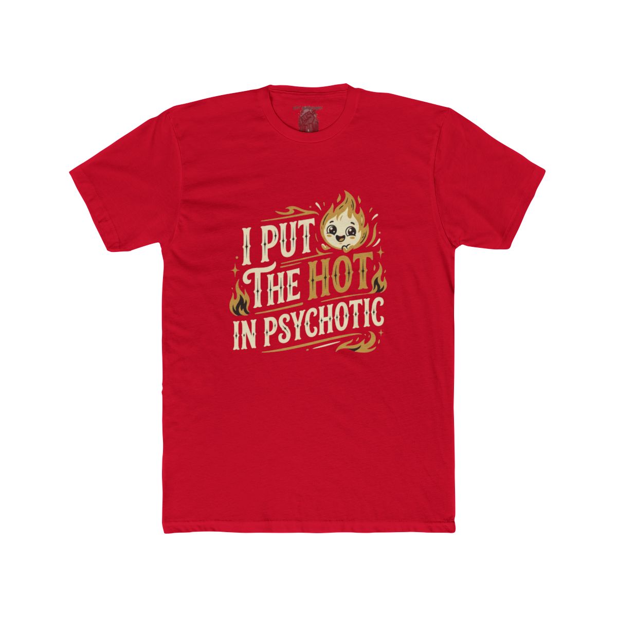 I Put the Hot in Psychotic Shirt | Tee, Crop, Baby Tee & More Styles - Image 4