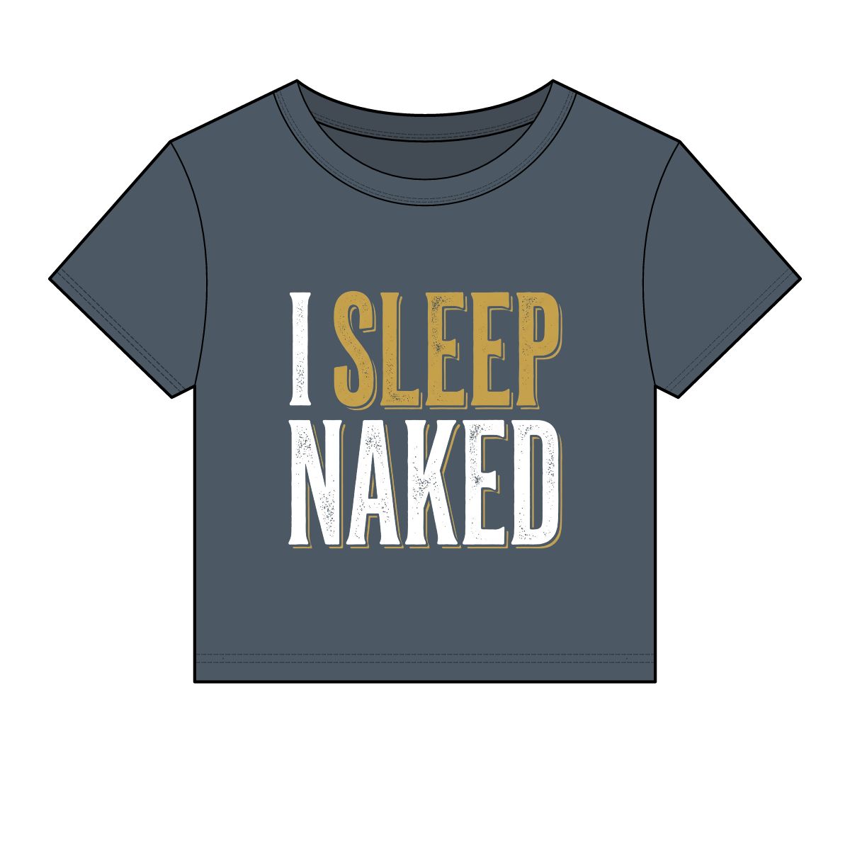 I Sleep Naked Baby Tee | Funny Text Graphic Crop Top
