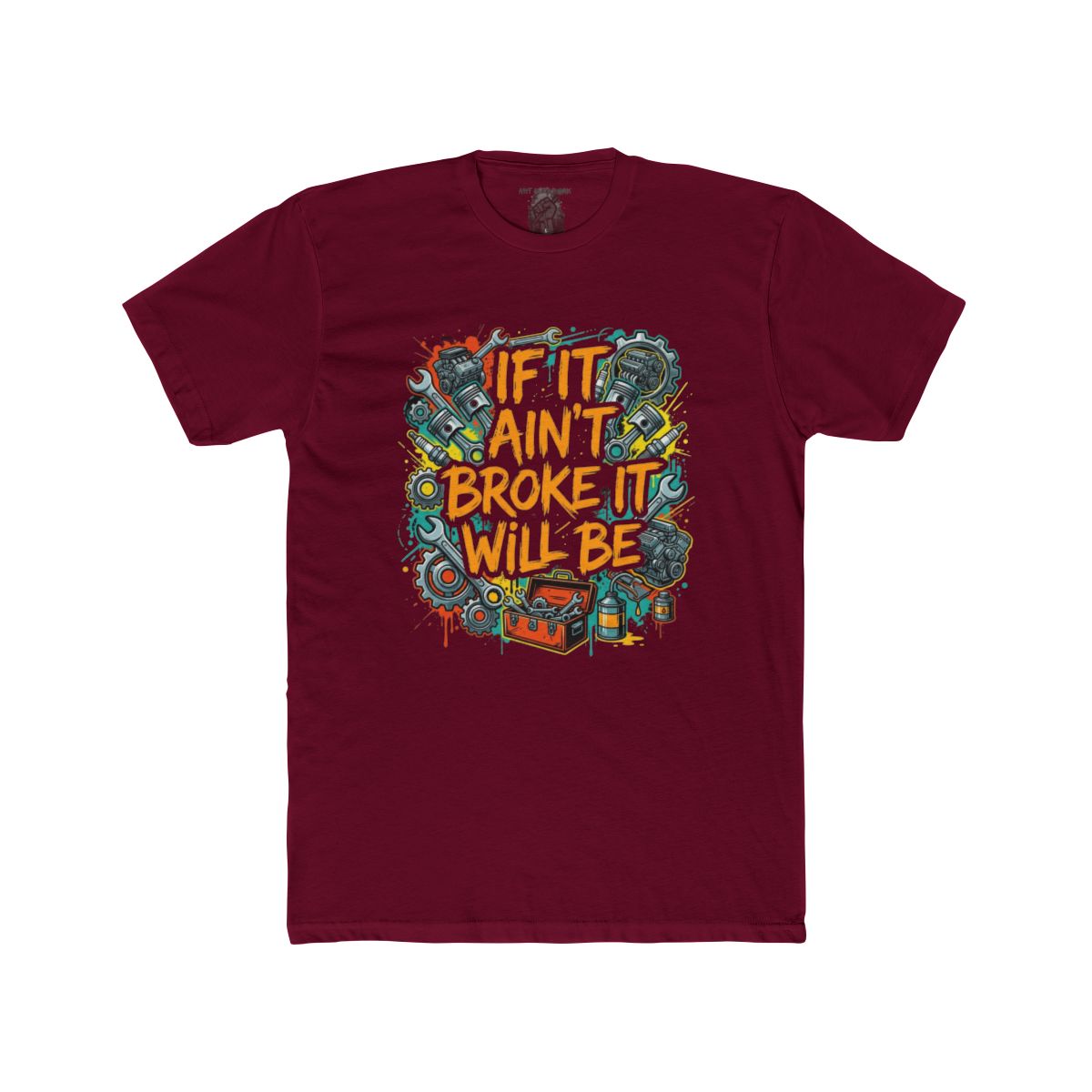 If It Ain't Broke It Will Be T-Shirt | Funny Mechanic Tool Illustration - Image 3