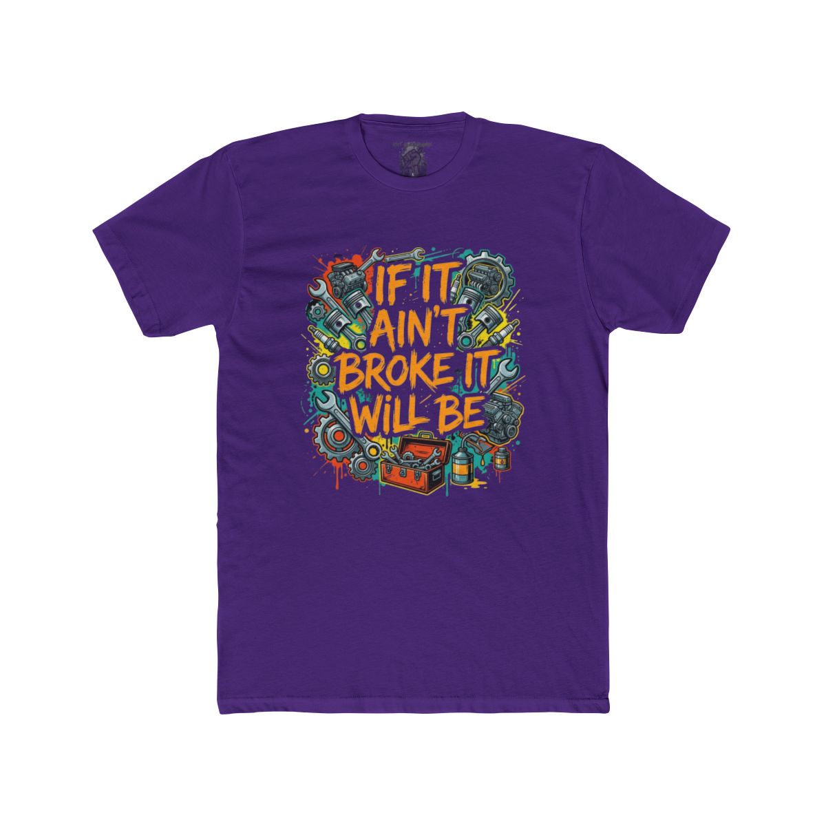If It Ain't Broke It Will Be T-Shirt | Funny Mechanic Tool Illustration - Image 12