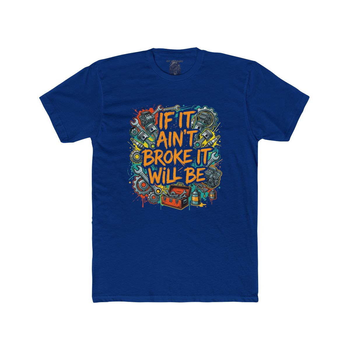 If It Ain't Broke It Will Be T-Shirt | Funny Mechanic Tool Illustration - Image 13