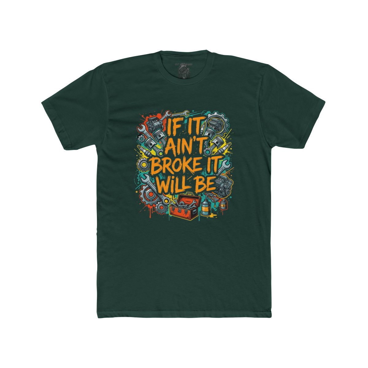If It Ain't Broke It Will Be T-Shirt | Funny Mechanic Tool Illustration - Image 6
