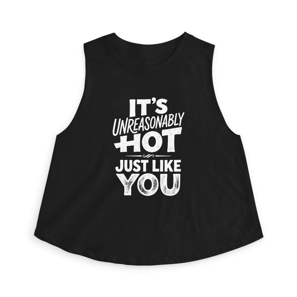 It's Unreasonably Hot Just Like You Crop Top | Flirty Slogan Tank - Image 7