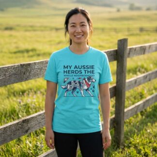 My Aussie Herds The Whole Neighborhood T-Shirt lifestyle photo