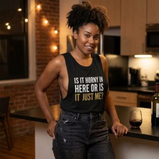 Is It Horny In Here Or Is It Just Me Tank Top lifestyle photo