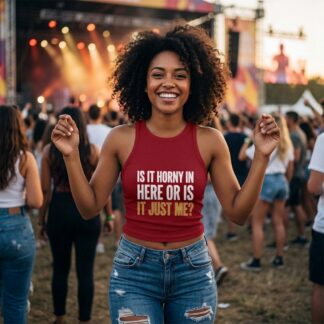 Is It Horny In Here Or Is It Just Me? Racer Tank lifestyle photo