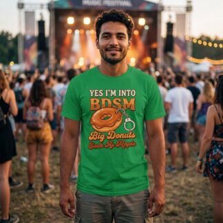 Yes I'm Into BDSM Big Donuts Such as Maple Shirt lifestyle photo
