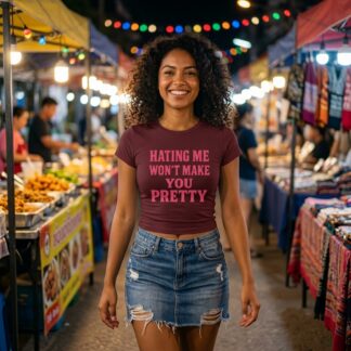 Hating Me Won't Make You Pretty tee lifestyle photo