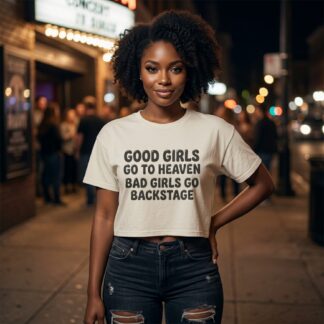 Good Girls Go to Heaven Bad Girls Go Backstage Crop Tee lifestyle photo