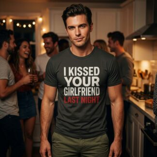 I Kissed Your Girlfriend Last Night Shirt lifestyle photo