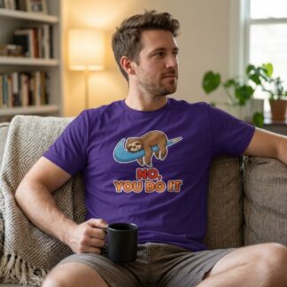 Sloth No, You Do It T-Shirt lifestyle photo