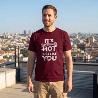 It's Unreasonably Hot Just Like You Shirt lifestyle photo