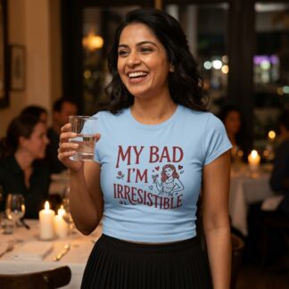 My Bad I'm Irresistible Baby Tee lifestyle photo