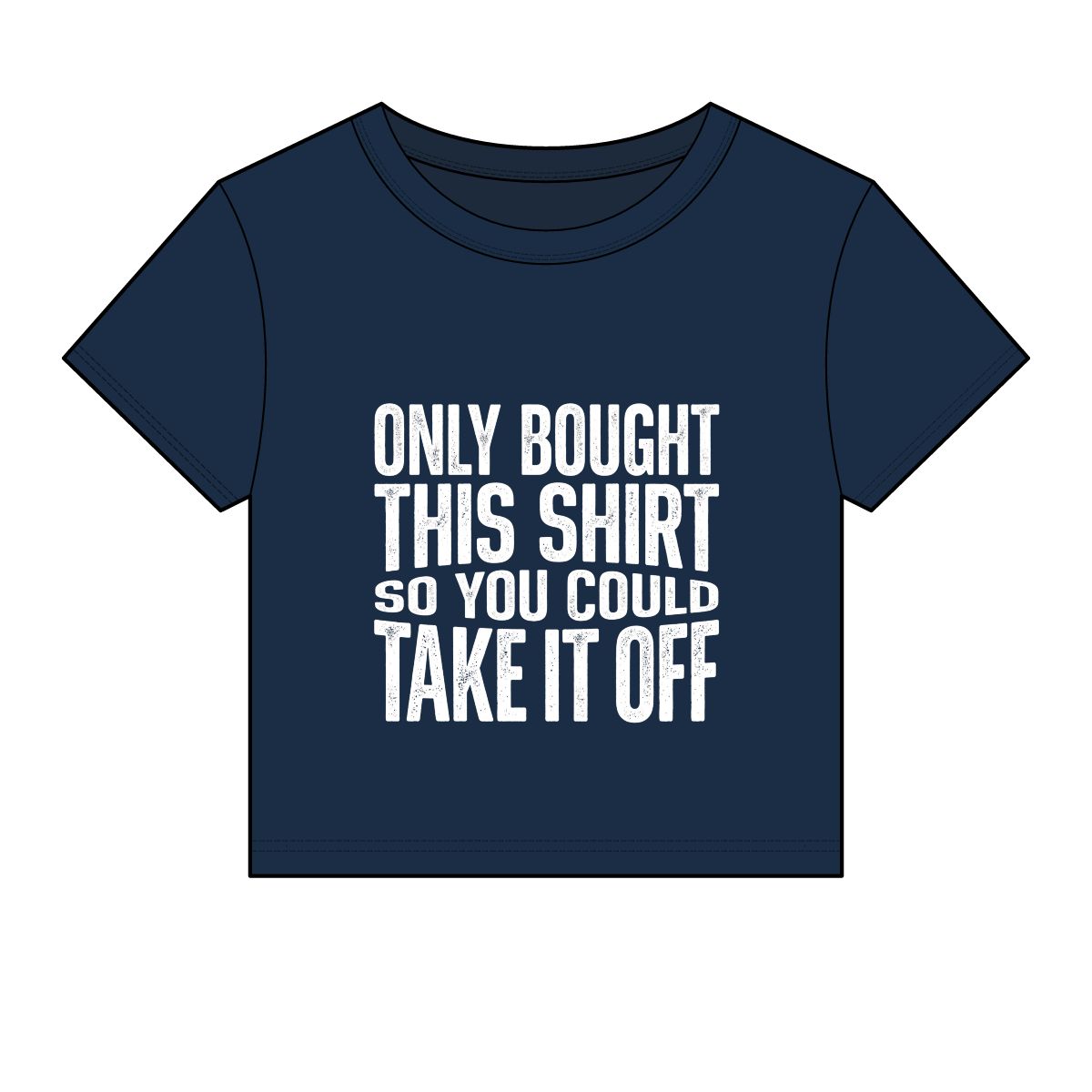 Only Bought This Shirt So You Could Take It Off Tee - Image 6