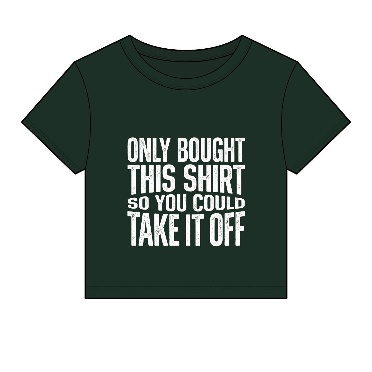 Only Bought This Shirt So You Could Take It Off Tee - Image 9