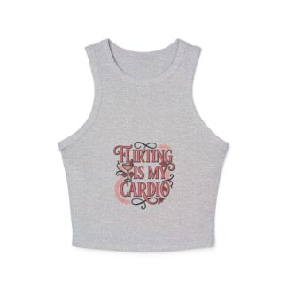 Flirting Is My Cardio Micro Rib Racer Tank