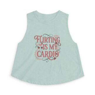 Flirting Is My Cardio Crop Top