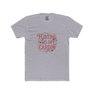 Flirting Is My Cardio Shirt | Tee, Crop, Baby Tee & More Styles