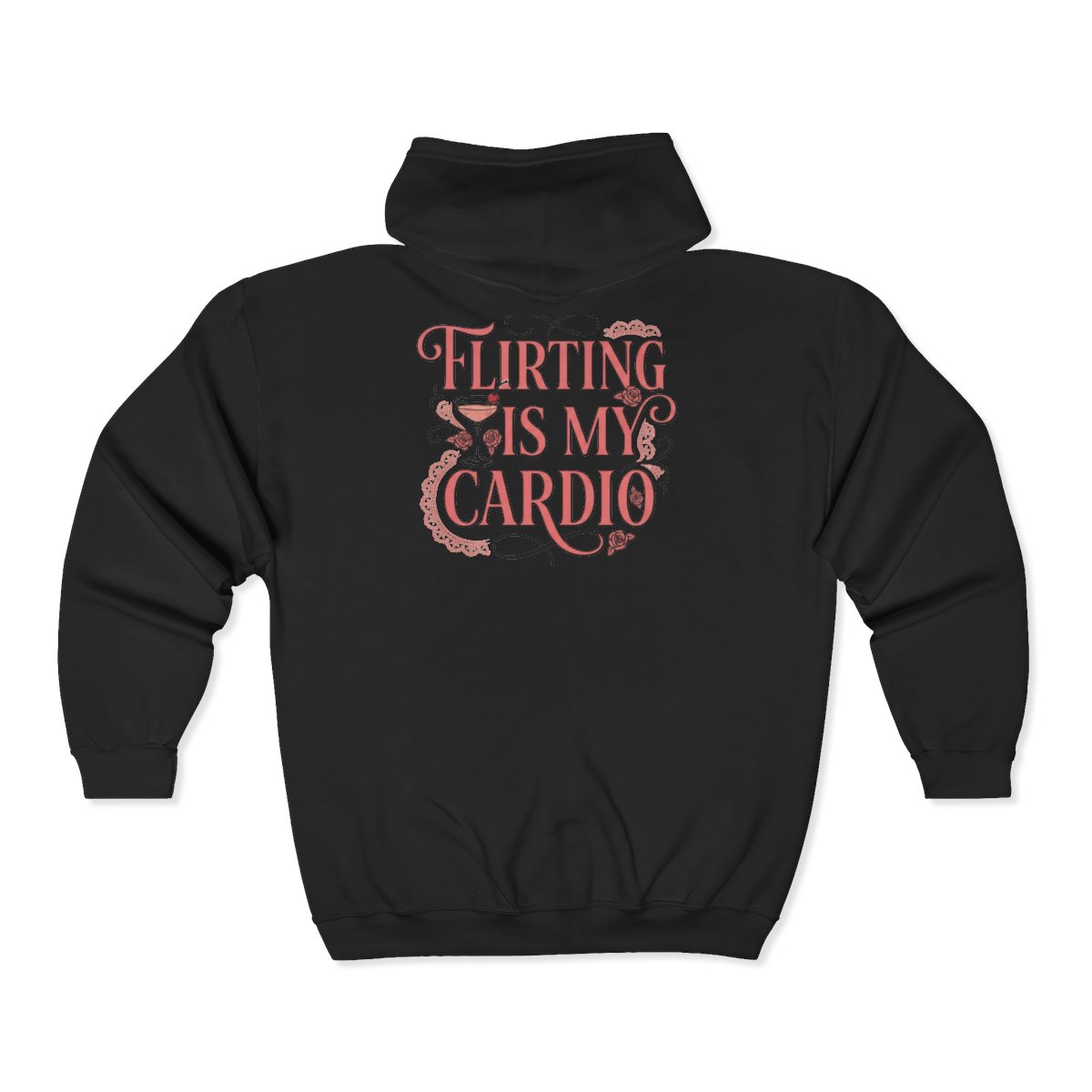 Flirting Is My Cardio Full-Zip Hoodie