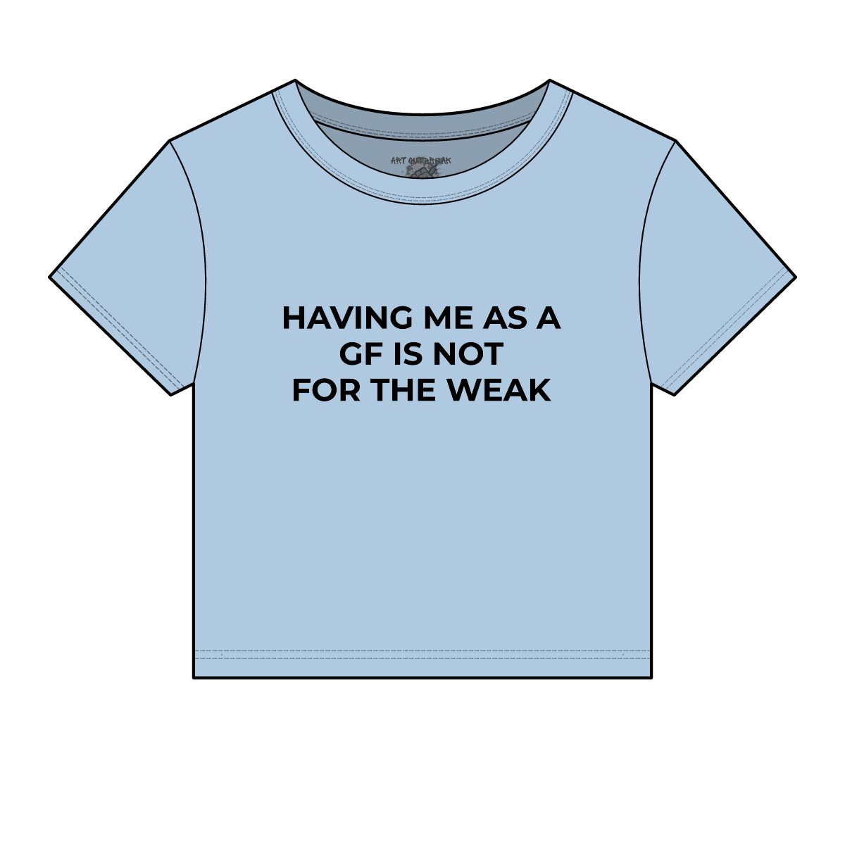 Having Me As A GF Is Not For The Weak Baby Tee | Funny Slogan Baby Tee - Image 3