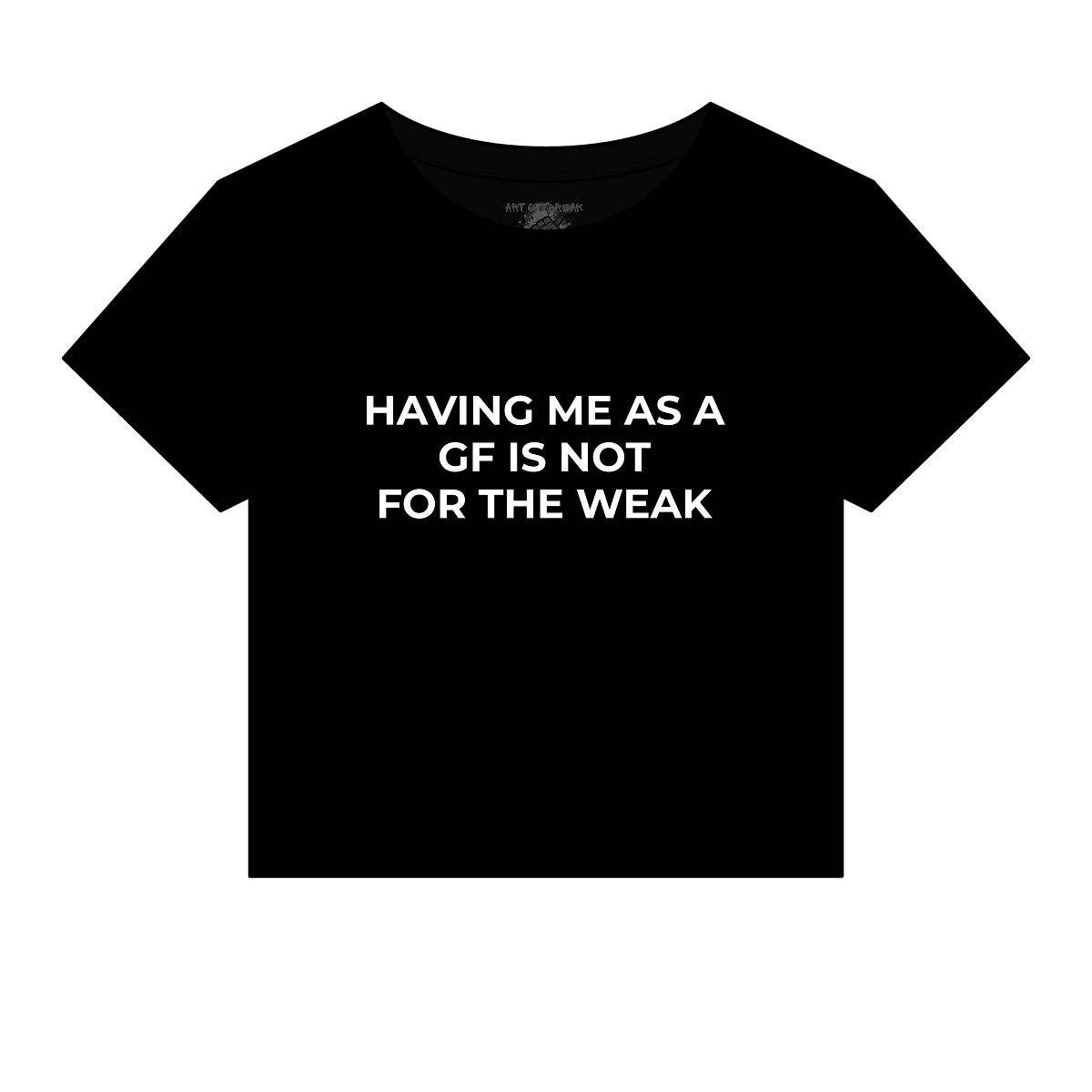 Having Me As A GF Is Not For The Weak Baby Tee | Funny Slogan Baby Tee - Image 4