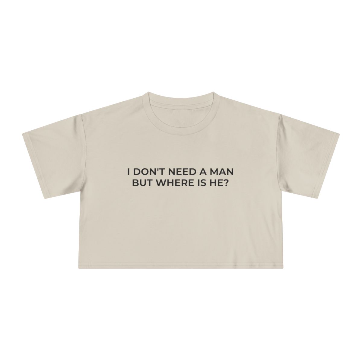 I Don't Need a Man But Where Is He Funny Crop Tee - Image 3