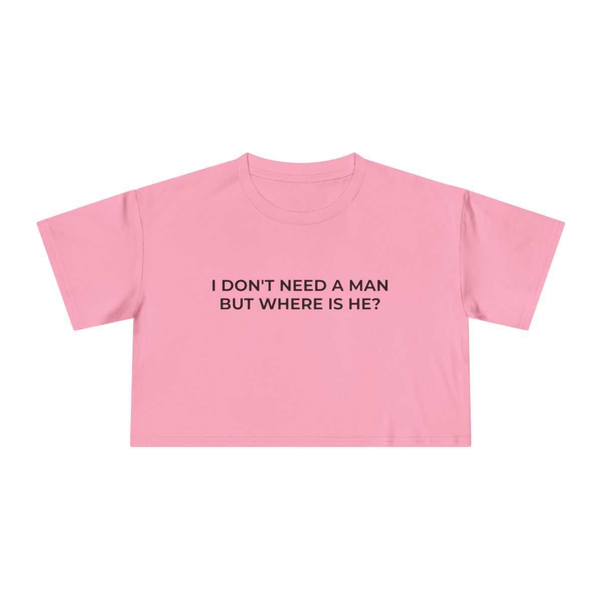 I Don't Need a Man But Where Is He Funny Crop Tee - Image 4