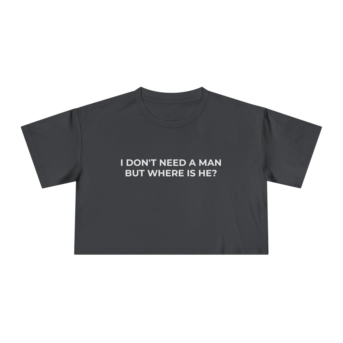 I Don't Need a Man But Where Is He Funny Crop Tee - Image 6