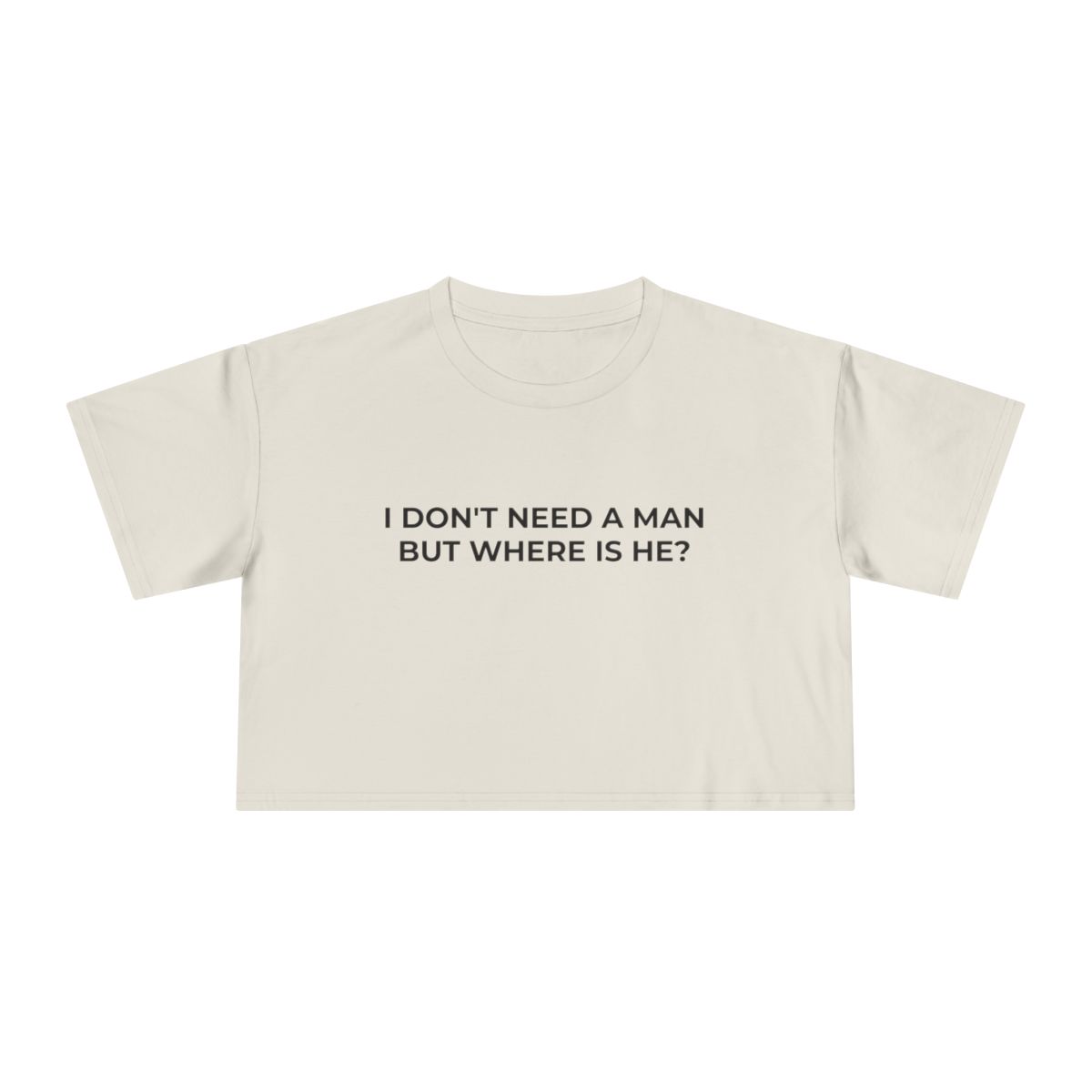 I Don't Need a Man But Where Is He Funny Crop Tee - Image 7