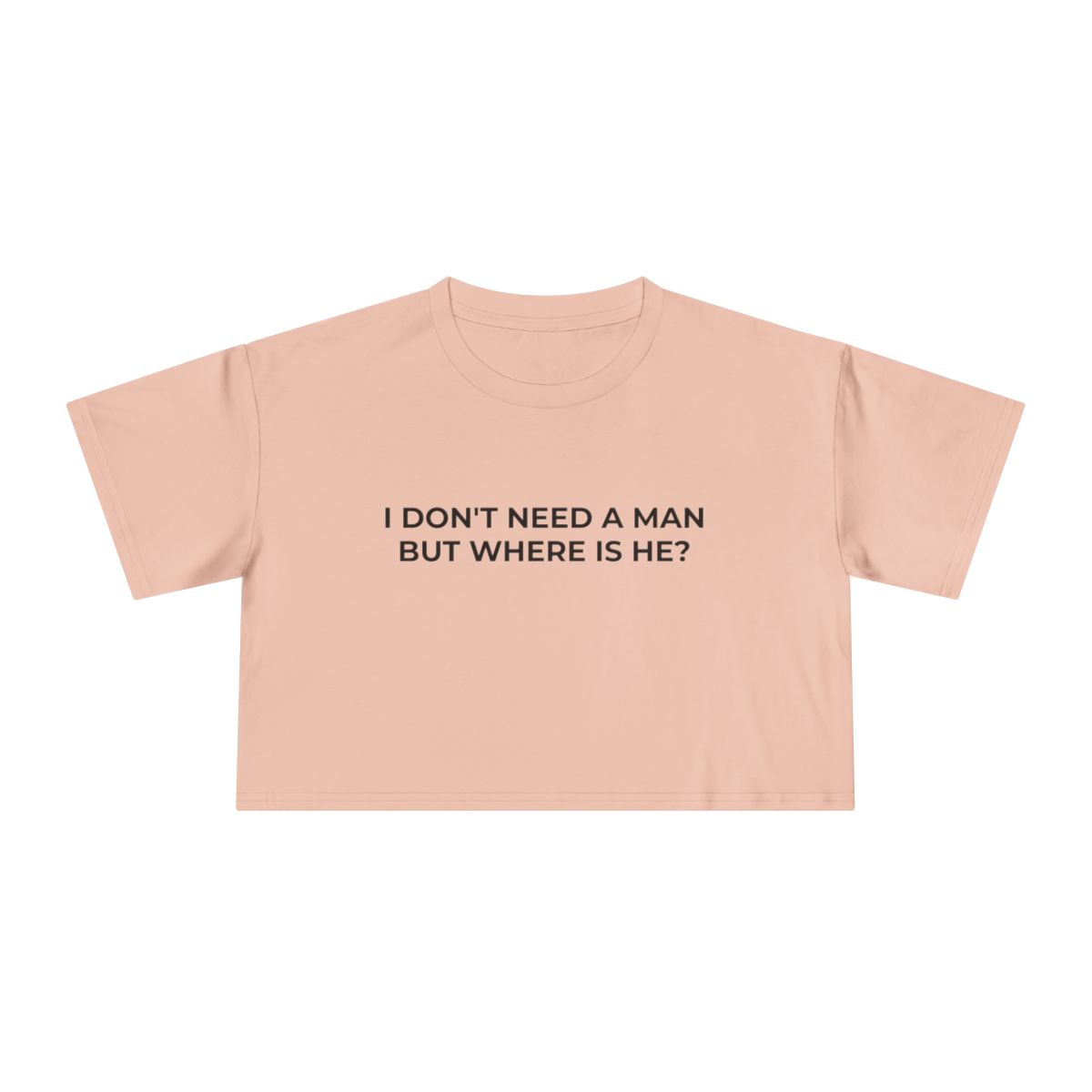 I Don't Need a Man But Where Is He Funny Crop Tee - Image 11
