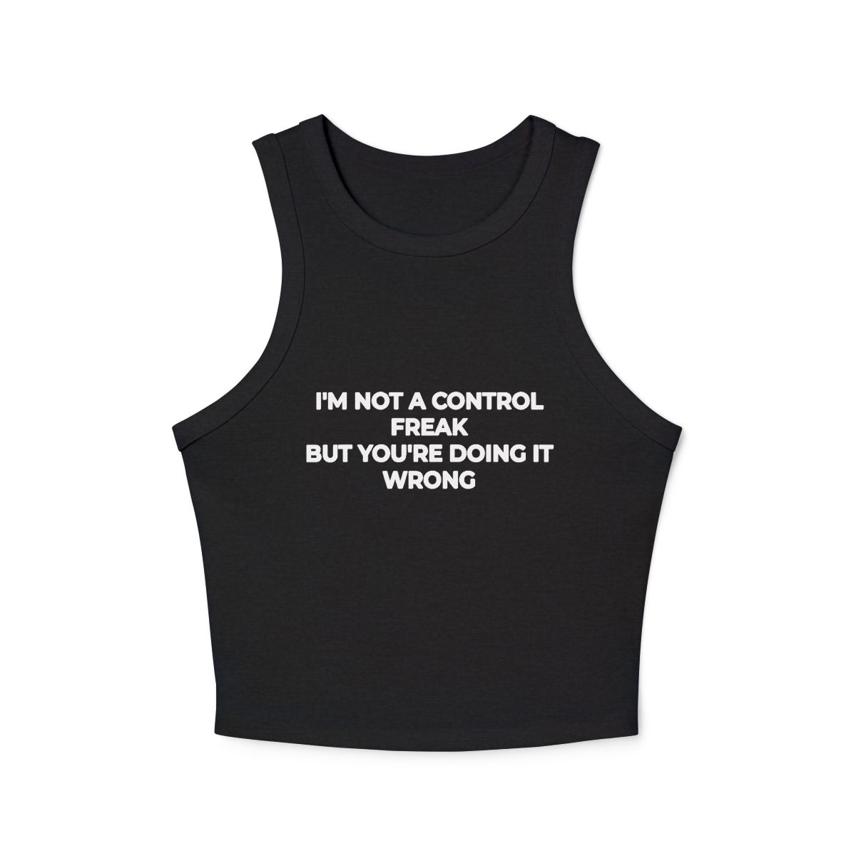 I'm Not a Control Freak But You're Doing It Wrong Micro Rib Racer Tank - Image 3