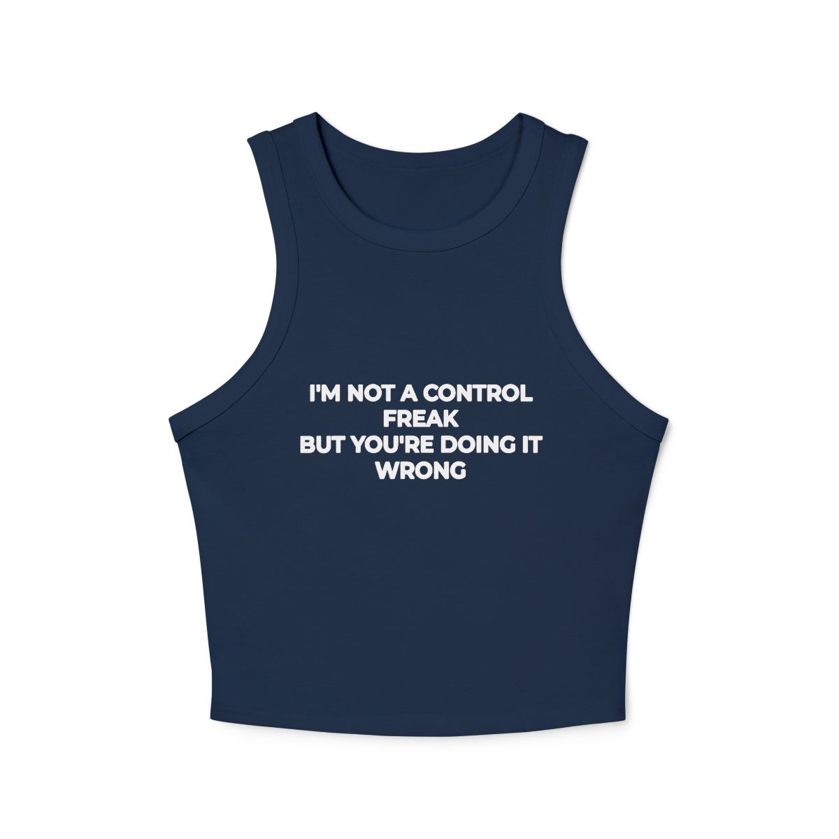 I'm Not a Control Freak But You're Doing It Wrong Micro Rib Racer Tank - Image 4