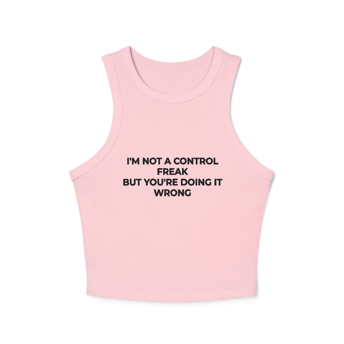 I'm Not a Control Freak But You're Doing It Wrong Micro Rib Racer Tank - Image 5