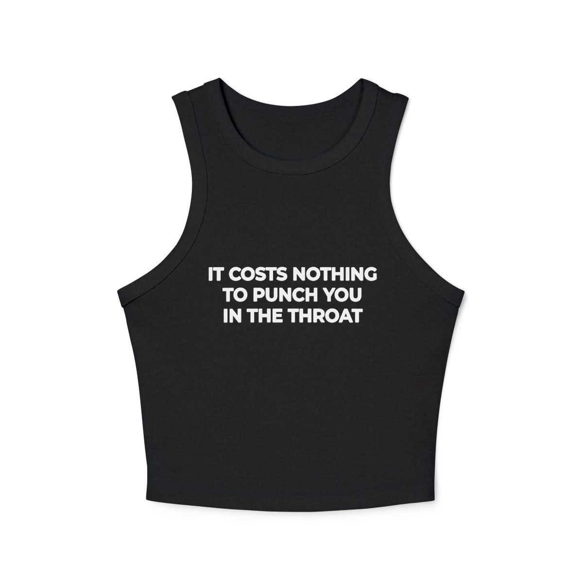 It Costs Nothing to Punch You in the Throat Micro Rib Racer Tank - Image 2