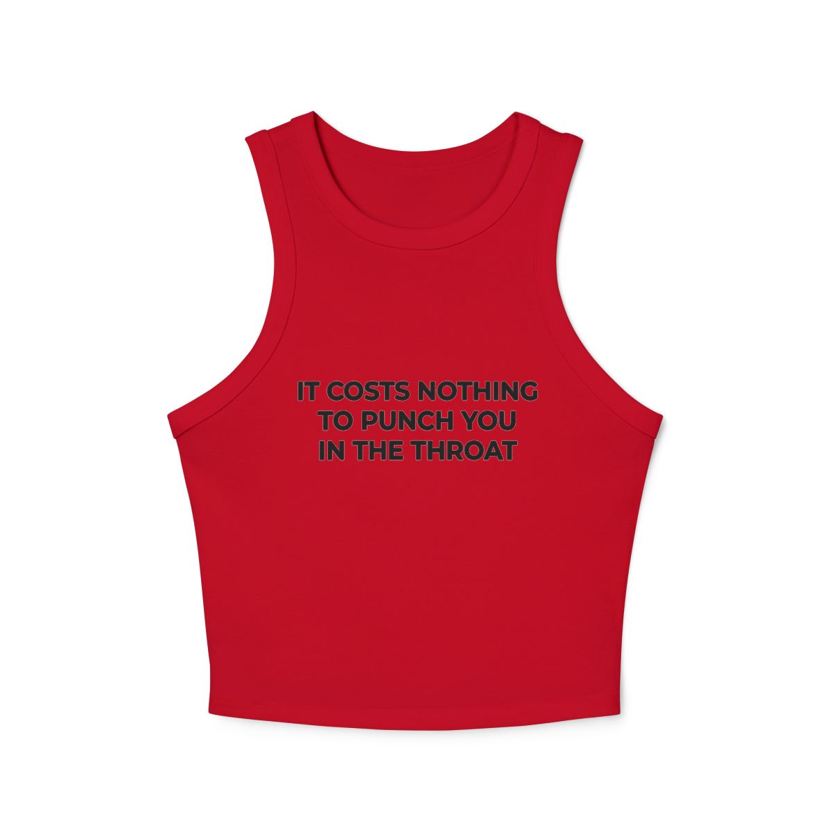 It Costs Nothing to Punch You in the Throat Micro Rib Racer Tank - Image 5