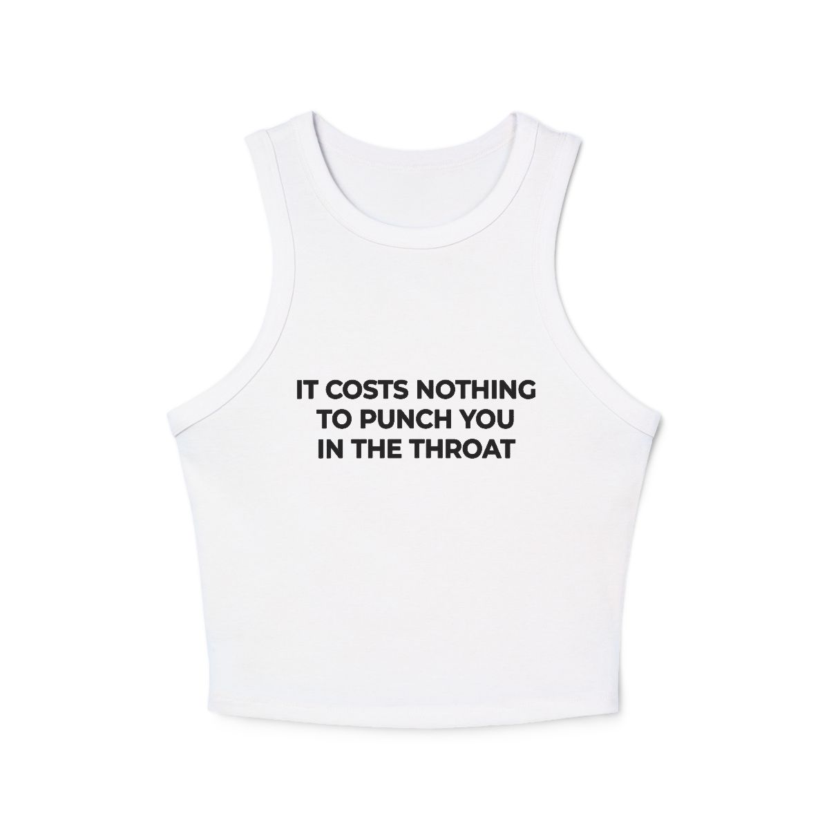It Costs Nothing to Punch You in the Throat Micro Rib Racer Tank - Image 6